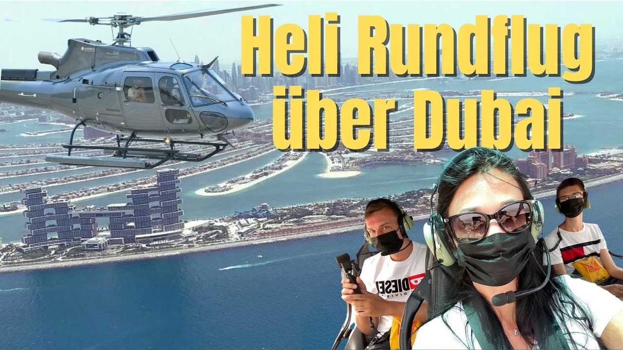 Helikopter Rundflug &uuml;ber Dubai 2022 | Die beste Aussicht &uuml;ber Dubai | 4K Reise Vlog