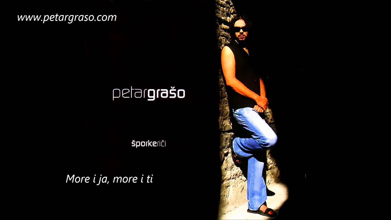 Petar Grašo - More i ja, more i ti