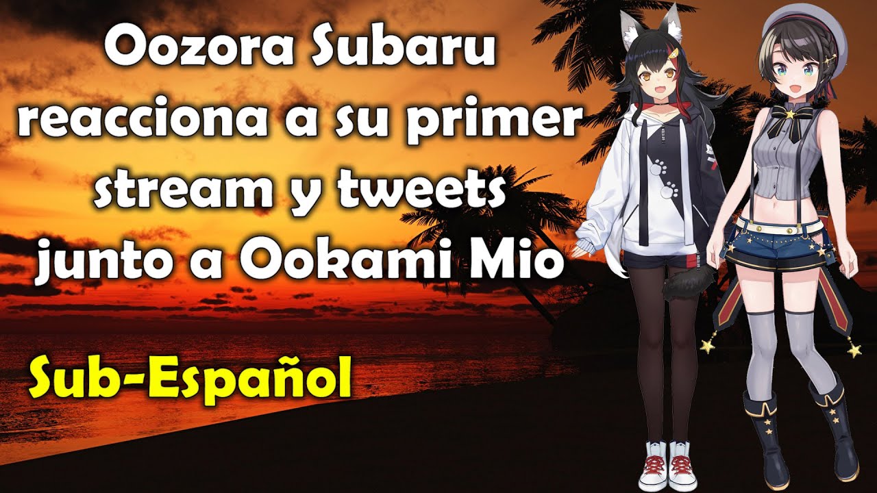 Oozora Subaru reacciona a su primer stream y tweets junto a Ookami Mio [Sub-Español-Hololive-VTuber]