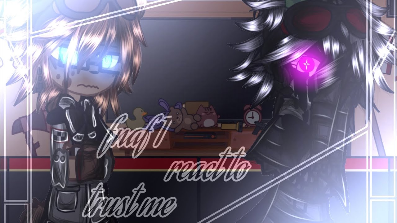 ✯ Fnaf 1 react to trust me/ fnaf fandom | five nights at Freddy's/ gacha club / fnaf 1 ✯