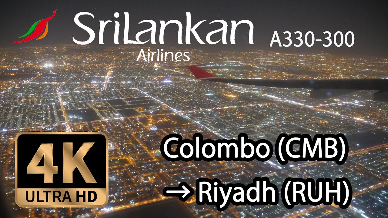 【4K Flight】 Colombo (CMB) to Riyadh, Saudi Arabia (RUH) SriLankan Airlines A330-300 スリランカ航空　コロンボ→リヤド