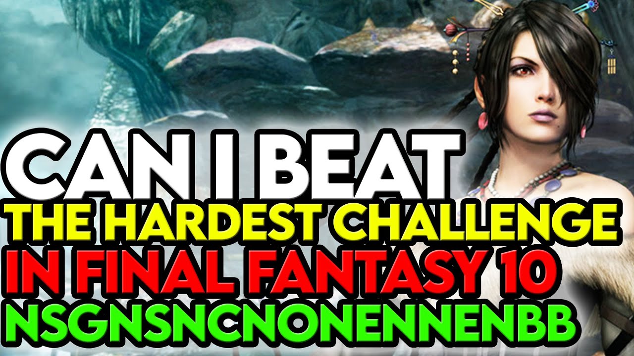 Final Fantasy 10 NSGNSNCNONENNENBB Испытание Часть 1 САМОЕ СЛОЖНОЕ Испытание В ИСТОРИИ
