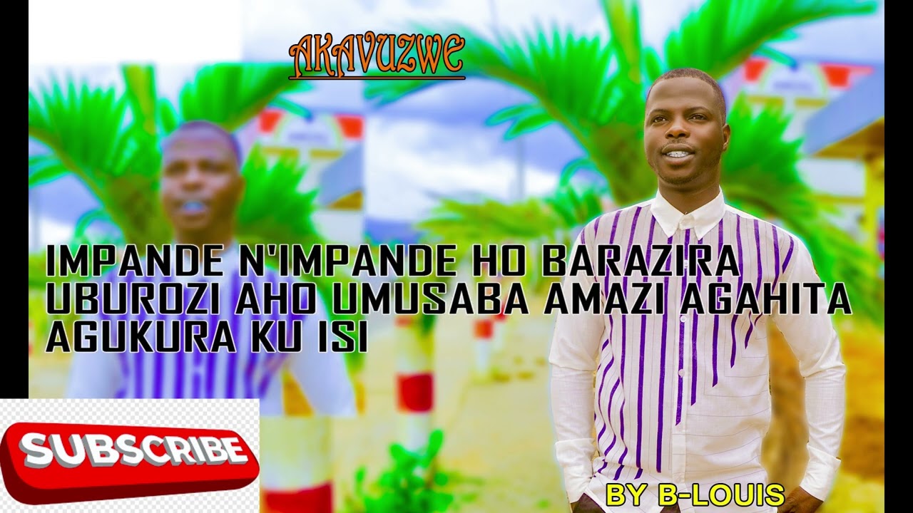 AKAVUZWE by B-Louis Official music _video_(57k)