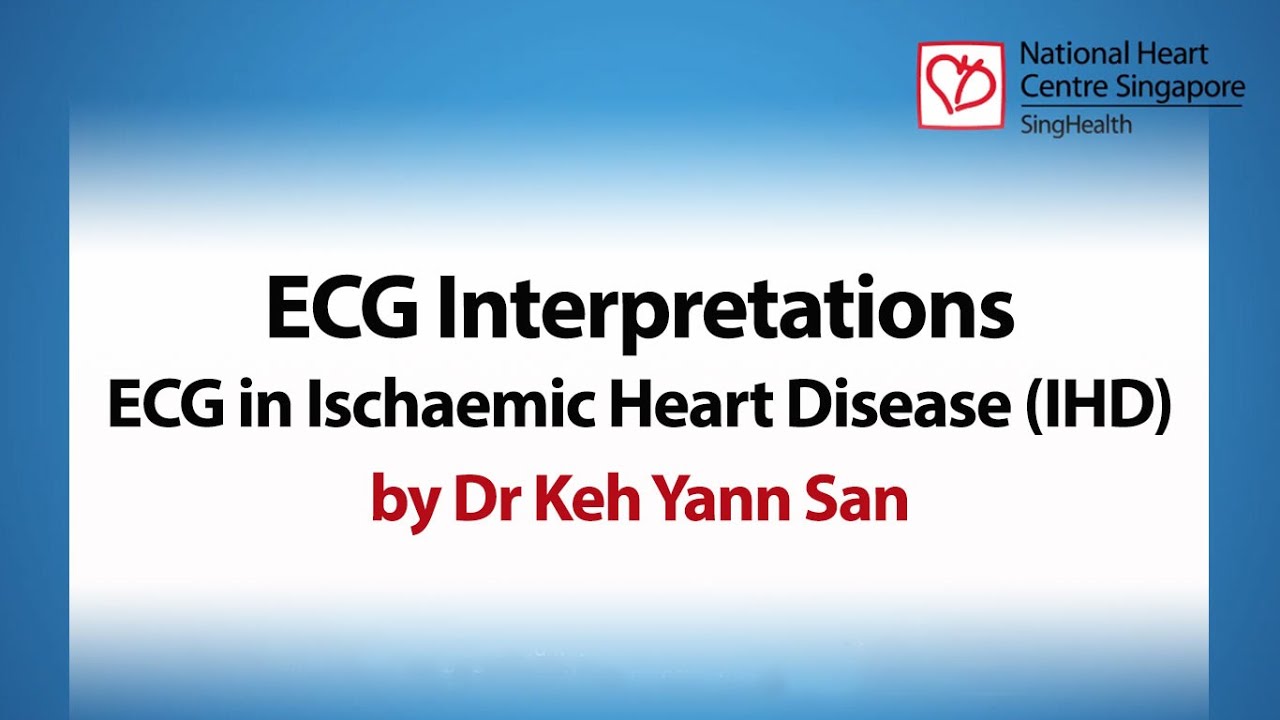 ECG Interpretations: ECG in Ischaemic Heart Disease (IHD) - Basic ECG March 2022