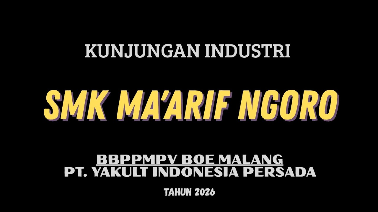 Kunjungan Industri | BBPPMPV BOE Malang - PT. Yakult Indonesia Persada |SMK Ma'arif Ngoro | 2026