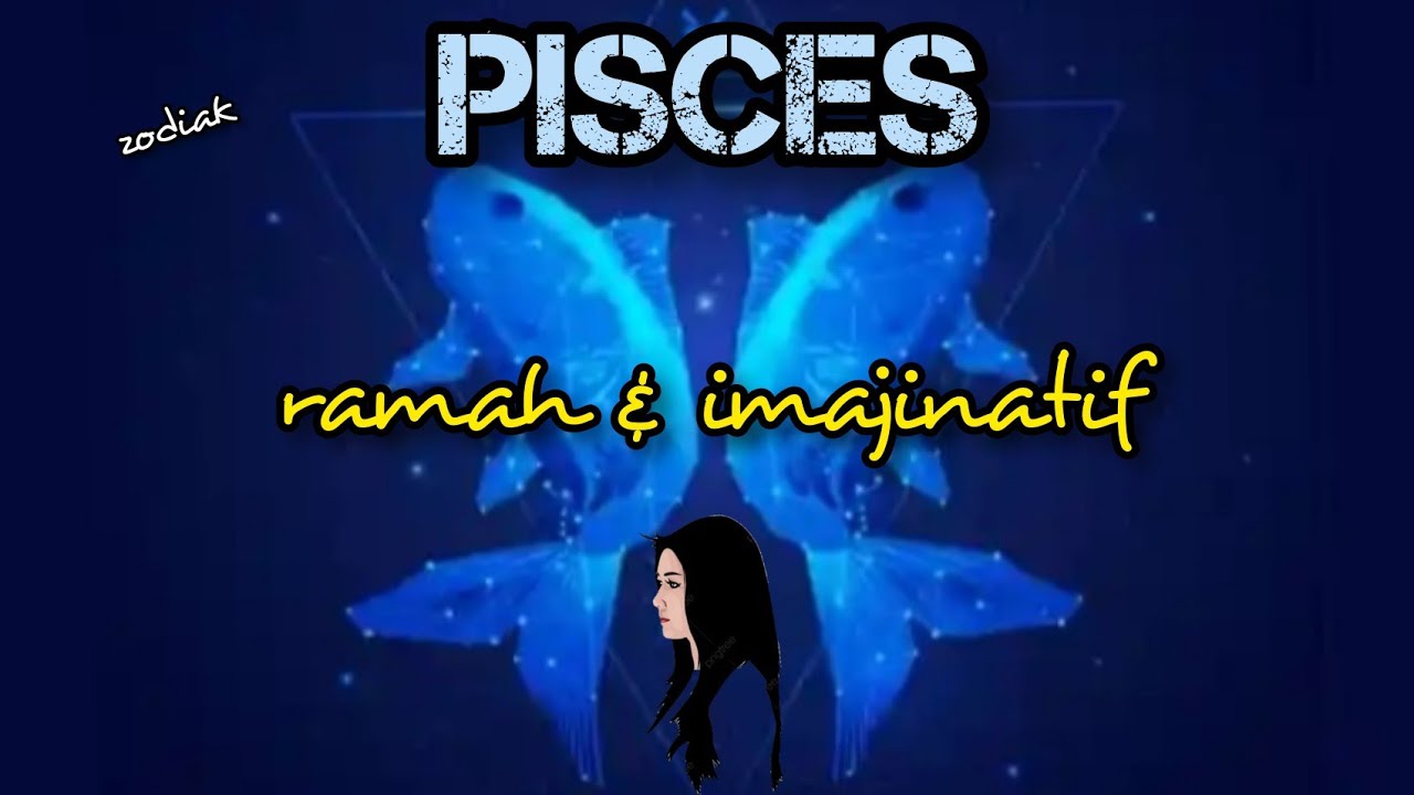 SIFAT DAN KARAKTER ZODIAK PISCES | Buka Wawasan