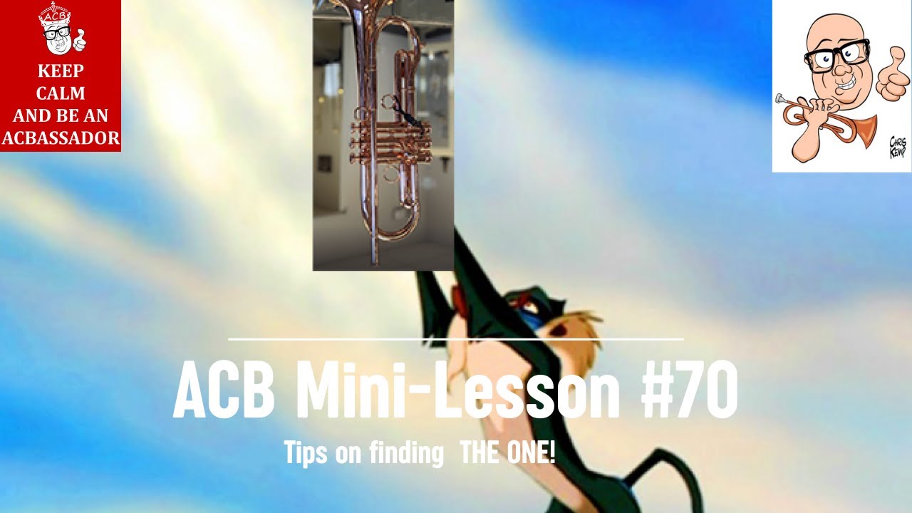 ACB  Mini-Lesson #70:  How do you know when it's THE ONE? Tips from Trent Austin #trumpet