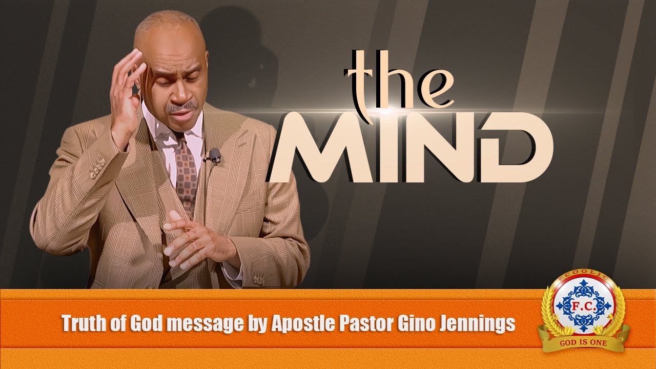 The MIND by Apostle Pastor Gino Jennings