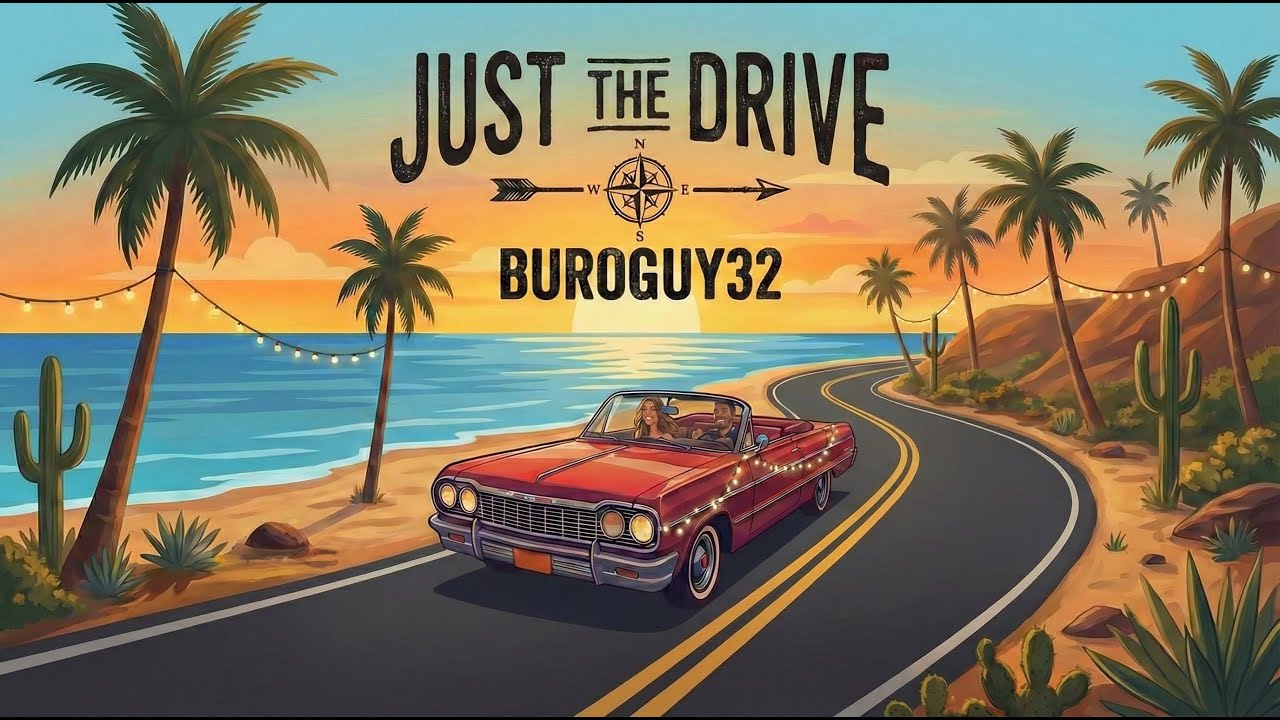 Just The Drive - Buroguy32