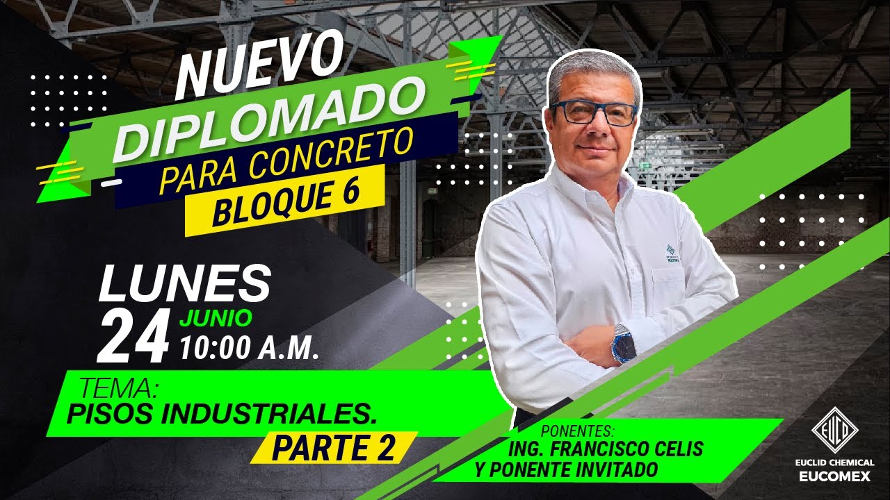 DIPLOMADO CONCRETO | BLOQUE 6 | TEMA 4: PISOS INDUSTRIALES -  PARTE 2.