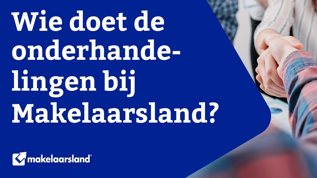 Onderhandelen - Wie doet de onderhandelingen bij Makelaarsland?