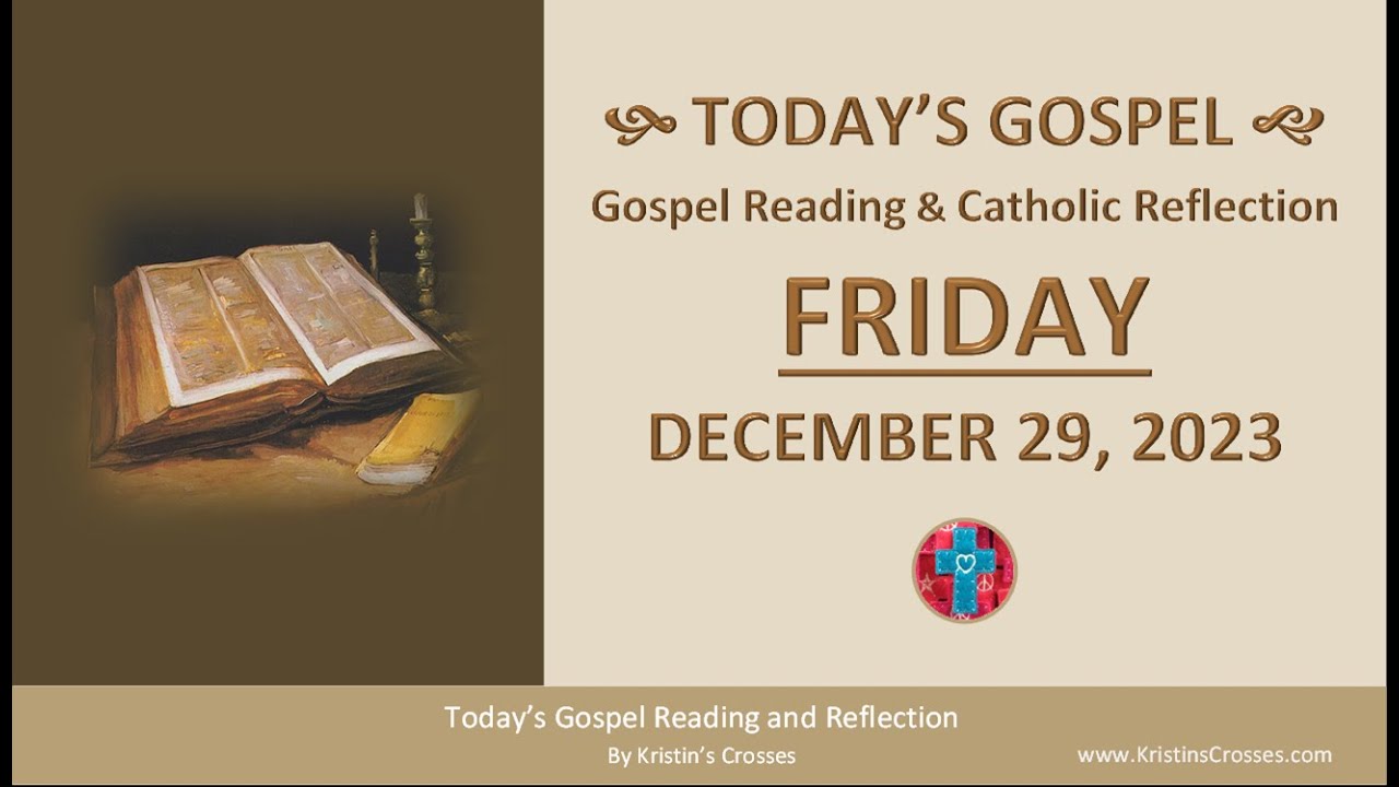 Today's Gospel Reading & Catholic Reflection &bull; Friday, December 29, 2023 (w/ Podcast Audio)