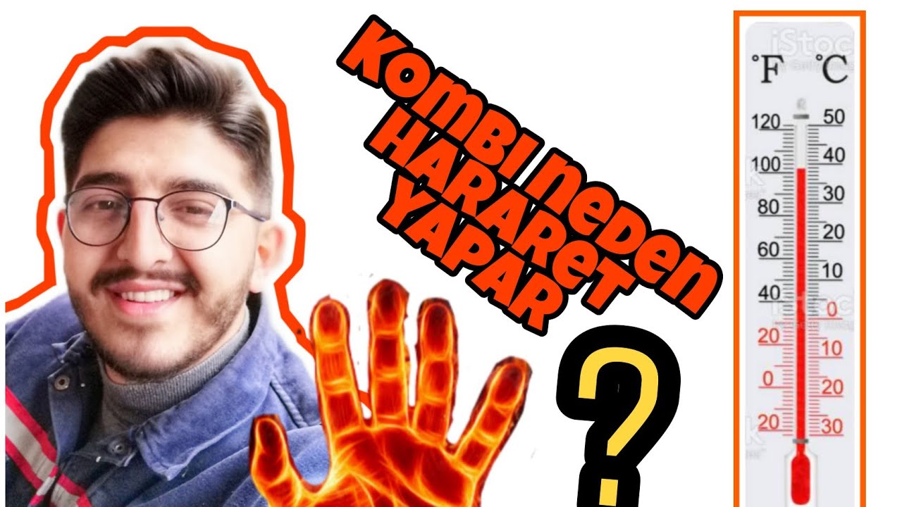 KOMBİ NEDEN HARARET YAPAR? KOMBİ NEDEN ÇALIŞMAZ? SEBEPLERİ NELERDİR? KOMBİ HARARET YAPIYOR