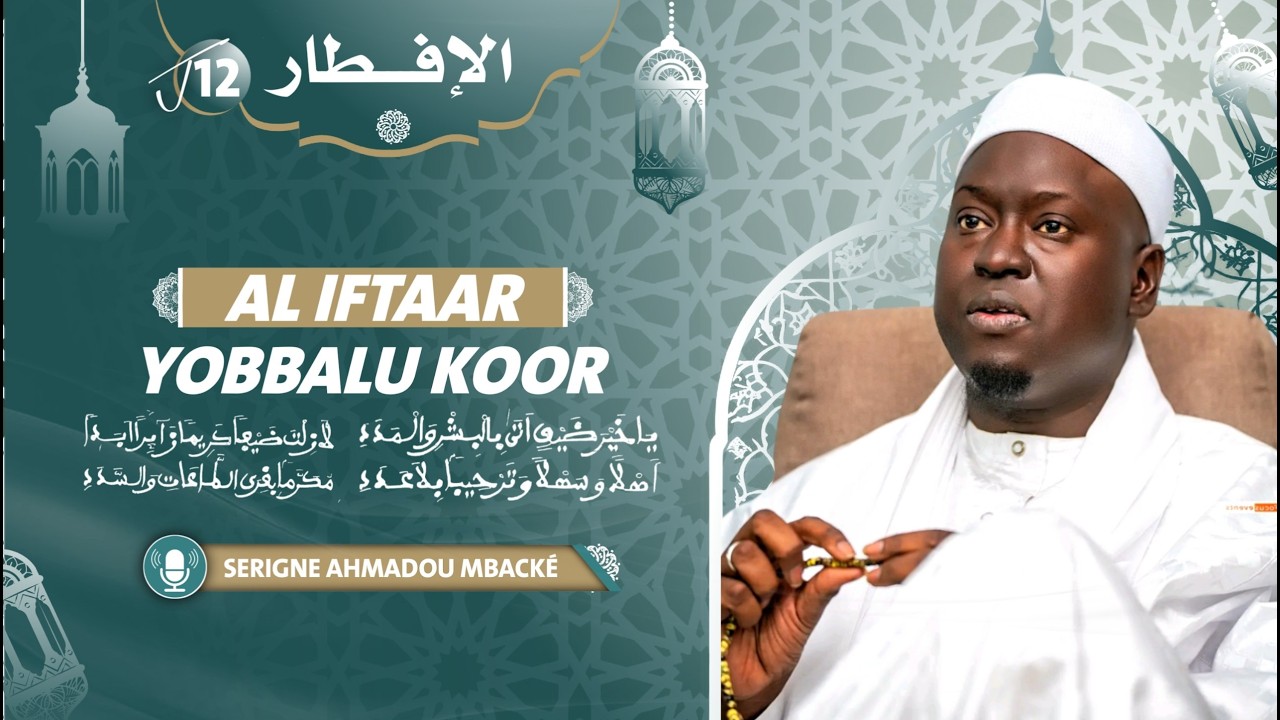 🔴LIVE: YOBBALU KOOR | AL IFTAAR / J-12 SERIGNE AHMADOU MBACKÉ DAROU MOUHTY