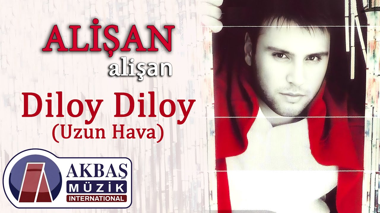 Alişan - Diloy Diloy (Uzun Hava)