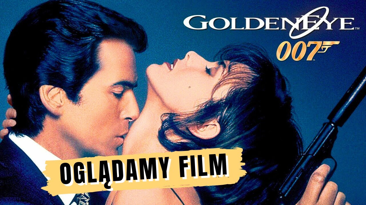 GOLDENEYE - NA ŻYWO Oglądamy razem i komentujemy