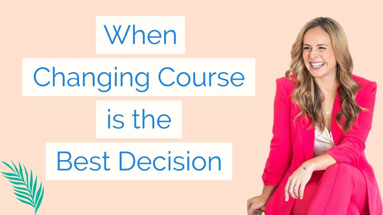 How to know if it's time to change course (and do it without drama)