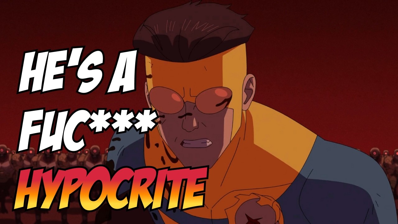 Invincible is a Hypocrite: Why Mark Grayson IS THE VILLAN