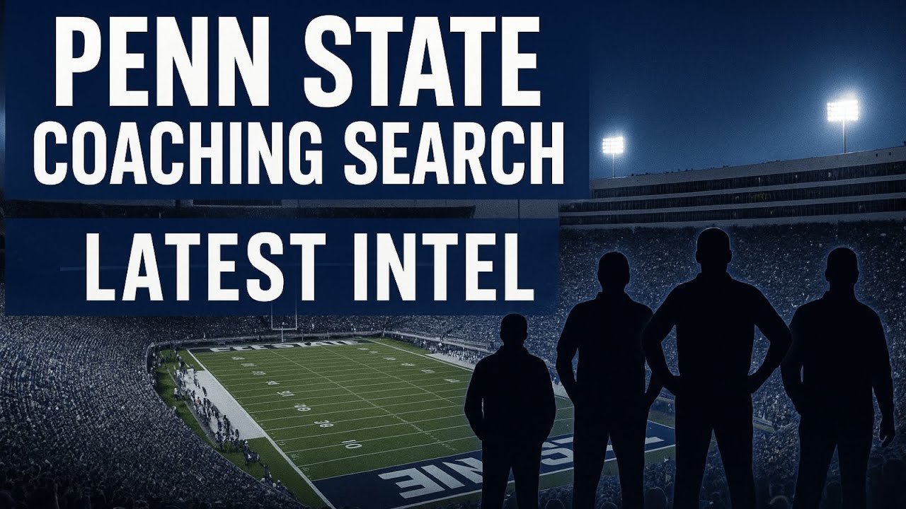 Latest Intel on the Penn State Coaching Search