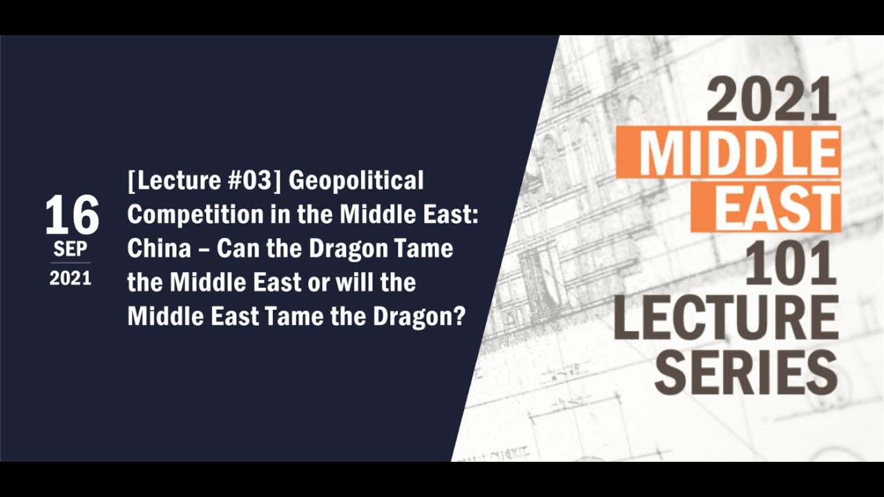 ME 101 Lecture #03: Geopolitical Competition in the Middle East | China