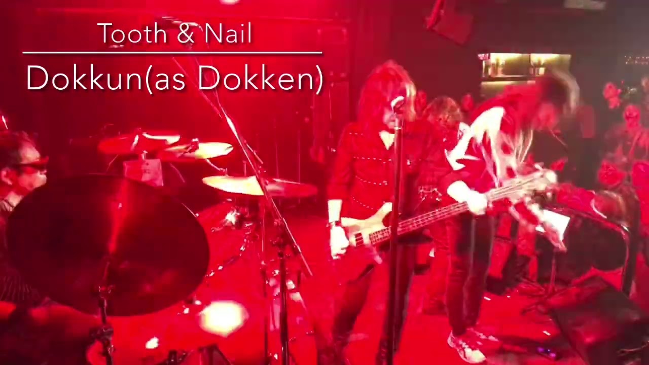 Tooth&Nail by DOKKUN(as Dokken)Live at Club Rosso 2025/1/25