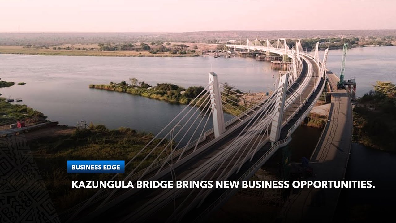 Kazungula Bridge To Bring New Business Opportunities. | Business Edge