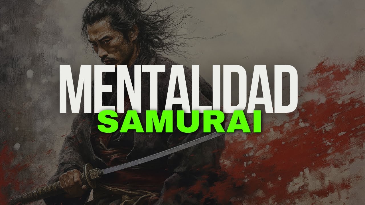 BUSHIDO: EL C&Oacute;DIGO SAMUR&Aacute;I PARA APLICAR A TU VIDA | MENTALIDAD SAMURAI