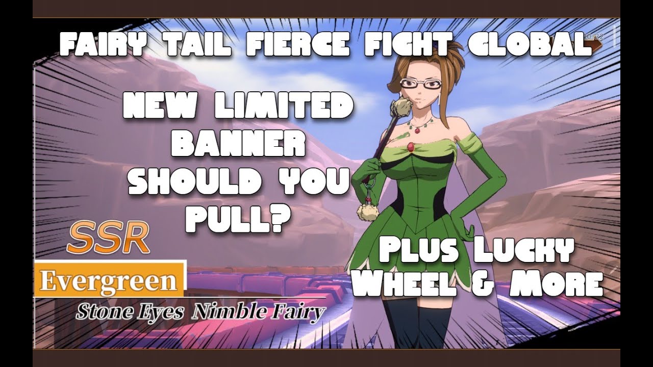 Evergreen Banner Is Live Plus Lucky Wheel & More Should You Pull? Fairy Tail: Fierce Fight