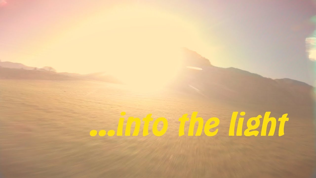 ...into the light