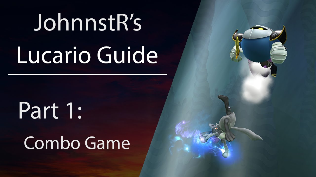 Lucario Guide Part 1: Lucario's Combo Game