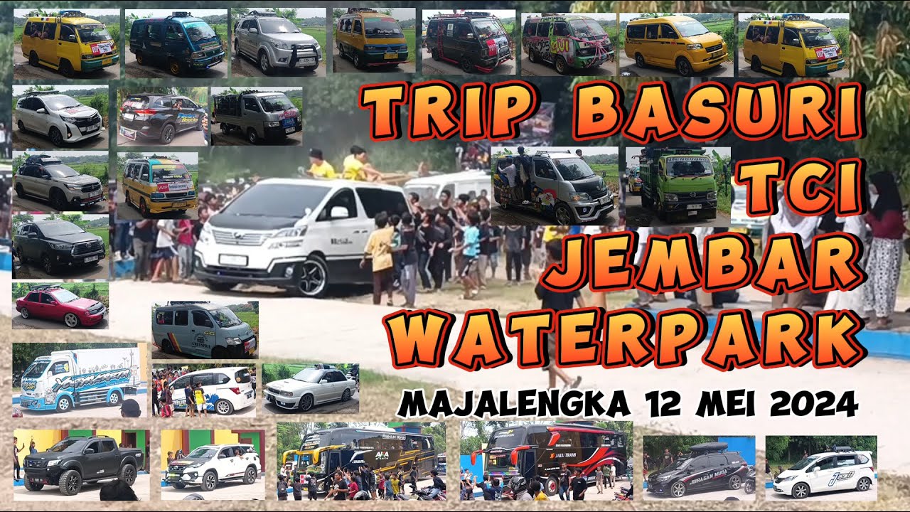 TRIP TELOLET BASURI TCI JEMBAR WATERPARK MAJALENGKA MEI 2024