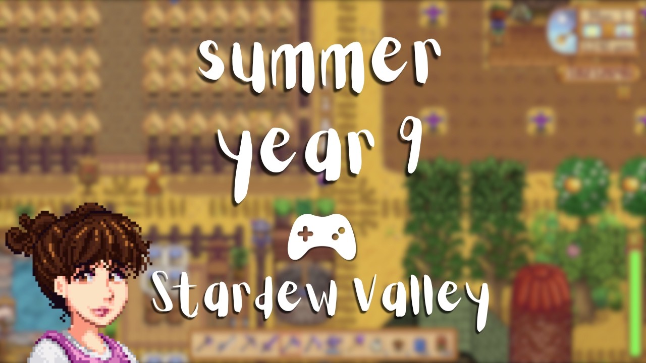 Start of Summer Year 9 in Stardew Valley