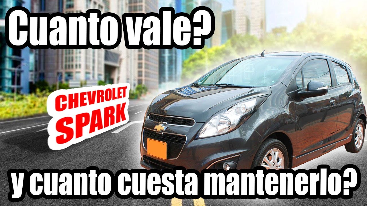 Cuanto 💲 VALE y cuanto CUESTA 💳 mantener un Chevrolet SPARK [7 DATOS IMPORTANTES]