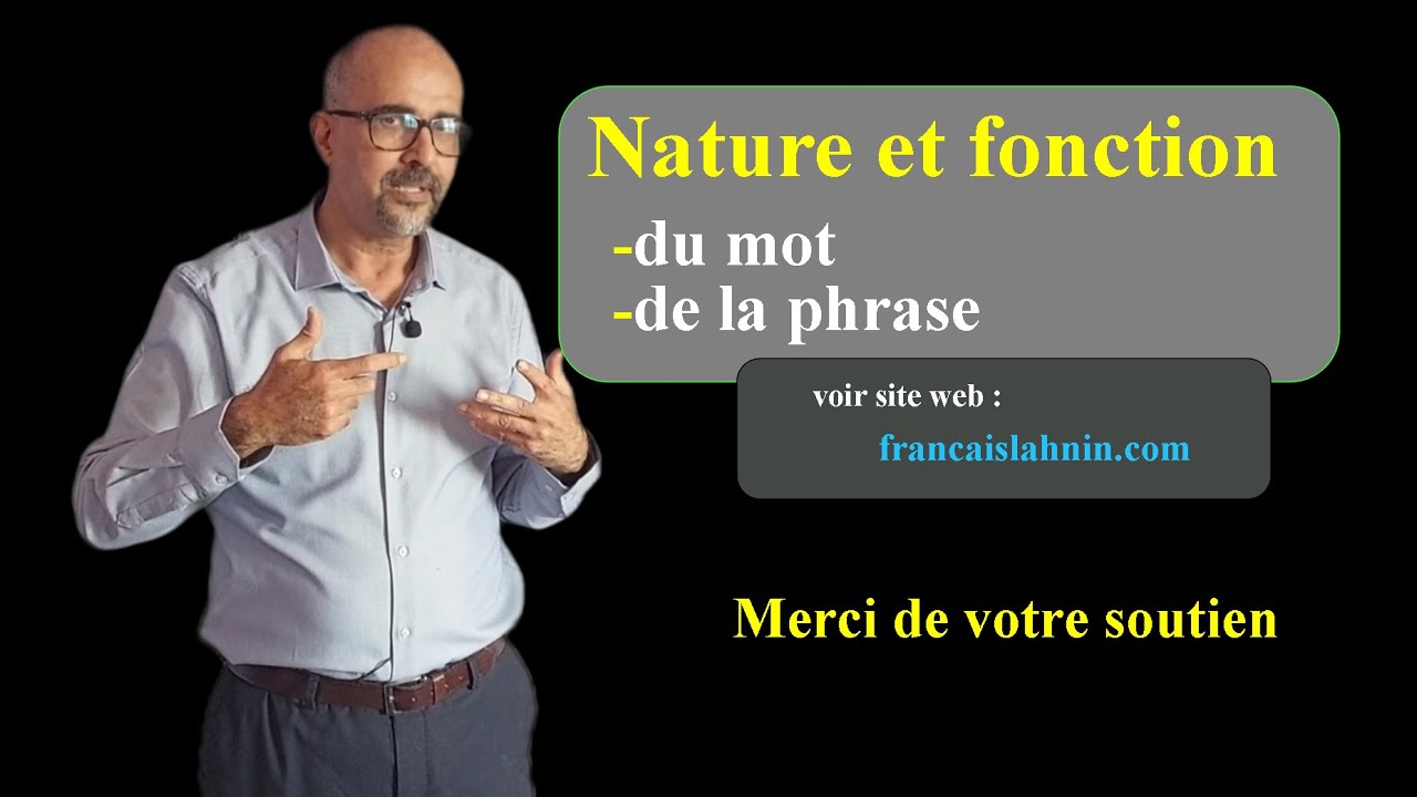 Nature et fonction du mot et de la phrase :sujet-complément-nom-verbe-adverbe-adjectif...