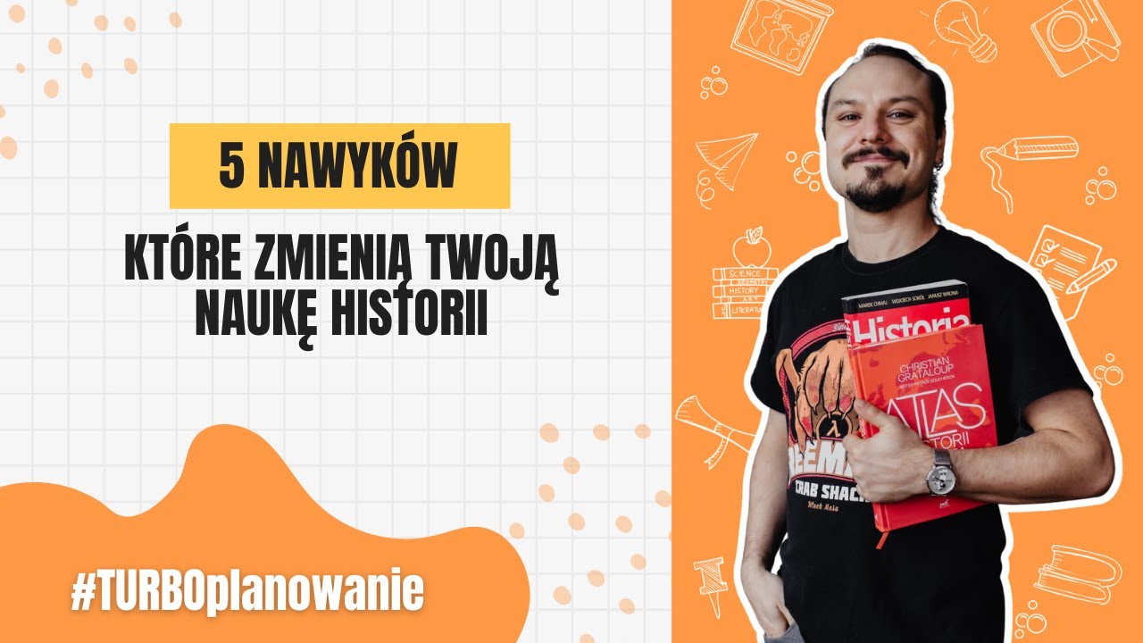 5 nawyków, które zmienią Twoją naukę historii! Konkretne rady + NIESPODZIANKA