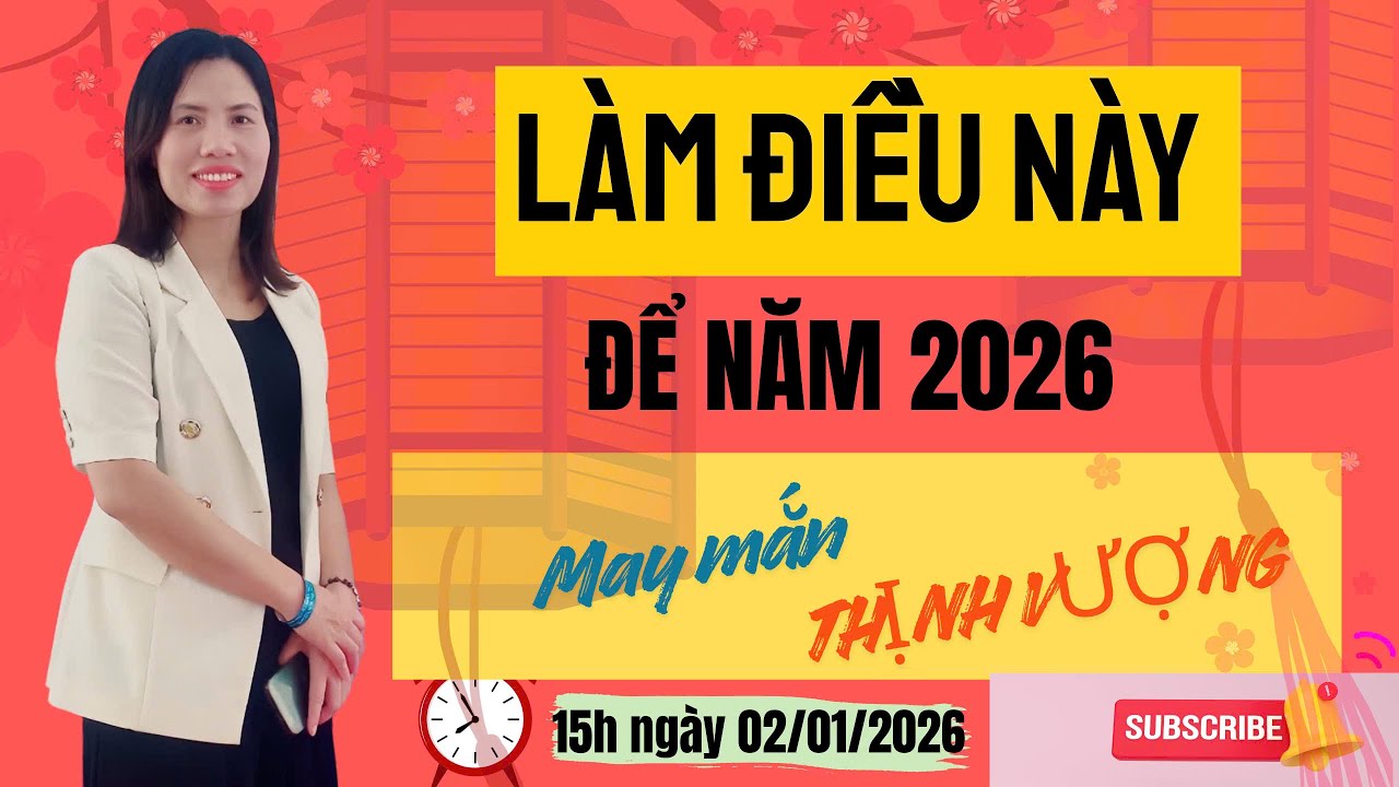 Làm điều này để năm 2026 của bạn MAY MẮN & THỊNH VƯỢNG
