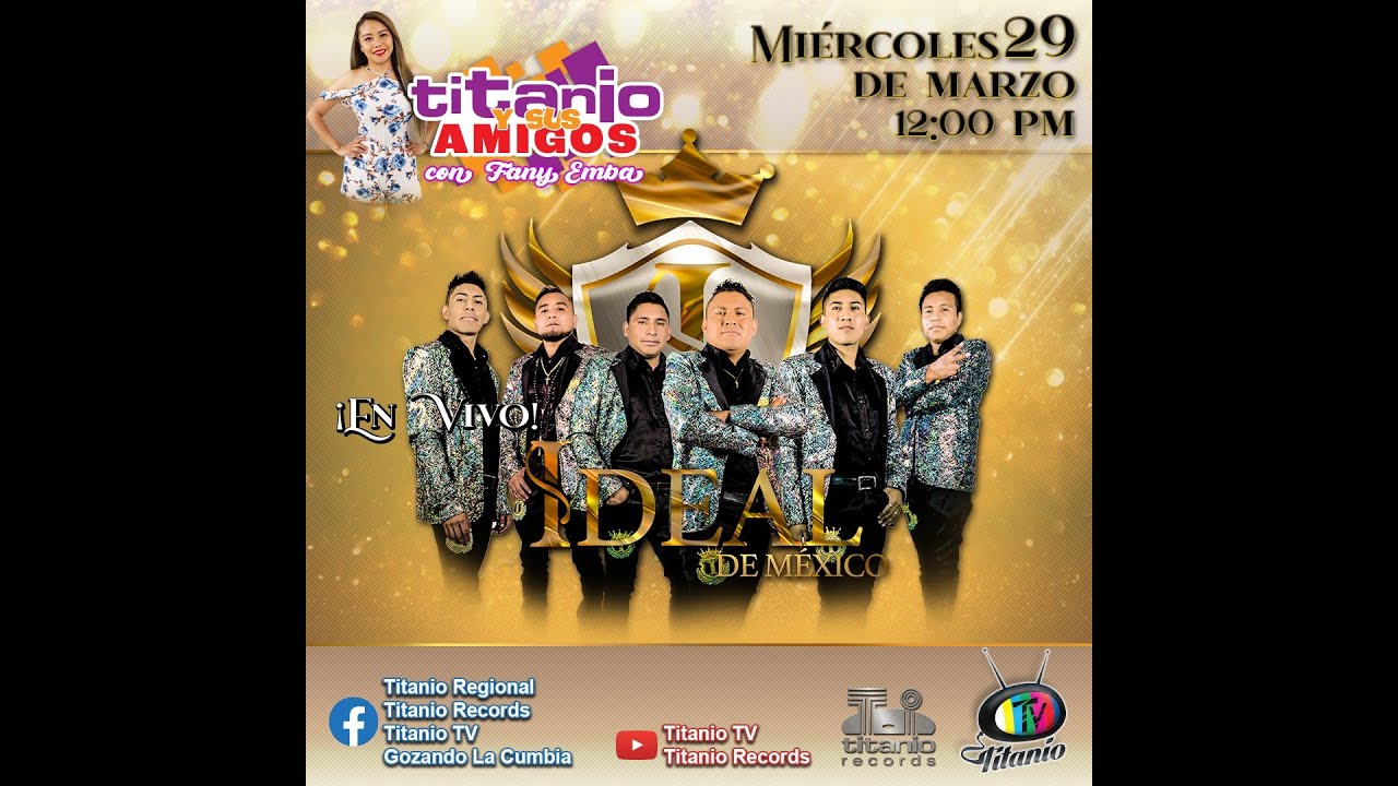 Grupo Ideal de México en Titanio y sus Amigos (Titanio Tv)