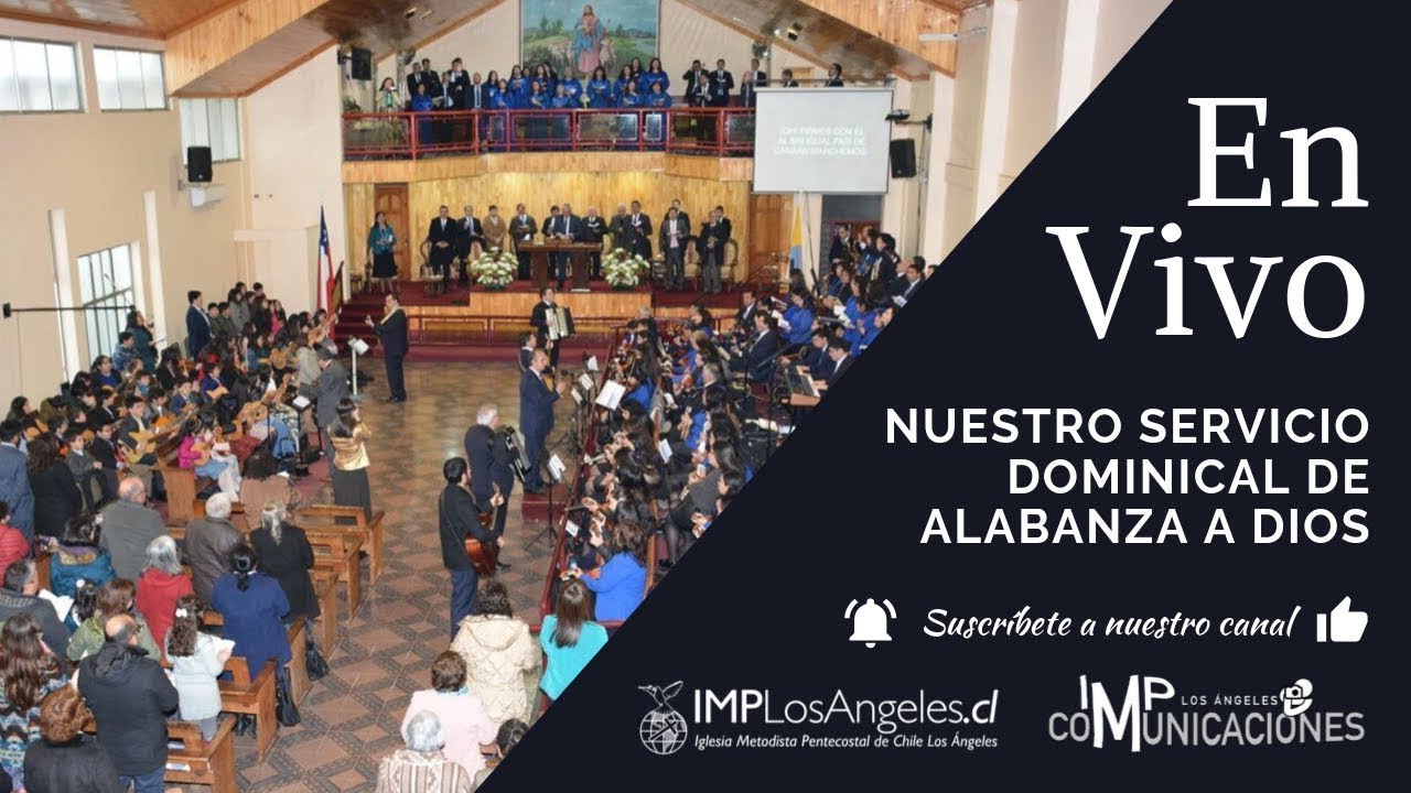 Servicio Especial de Aniversario N° 107 Iglesia IMPCH Los Ángeles: Domingo 08 de Marzo del 2026