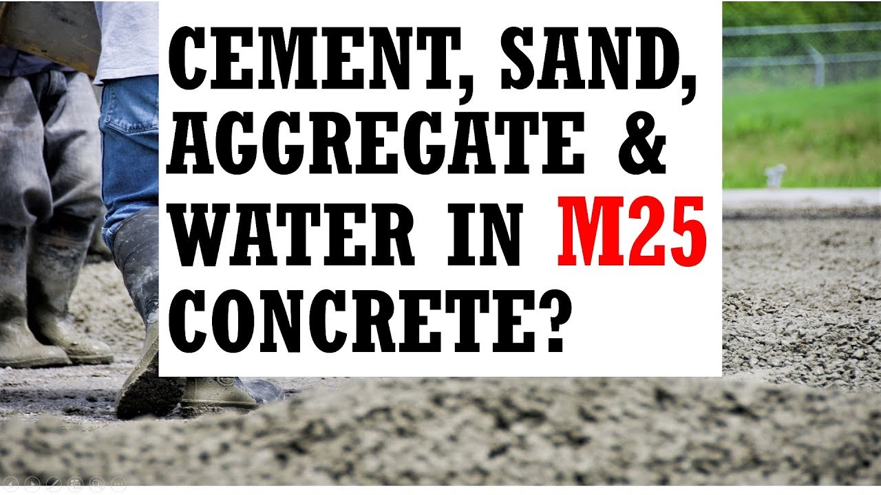 How to Calculate Cement, Sand, Aggregate, and Water for M25 concrete