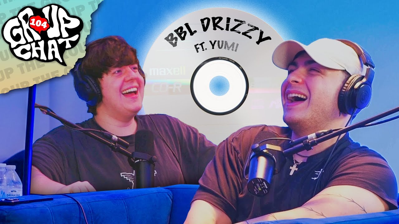Yumi Hopped on BBL DRIZZY. | The Group Chat Podcast #104