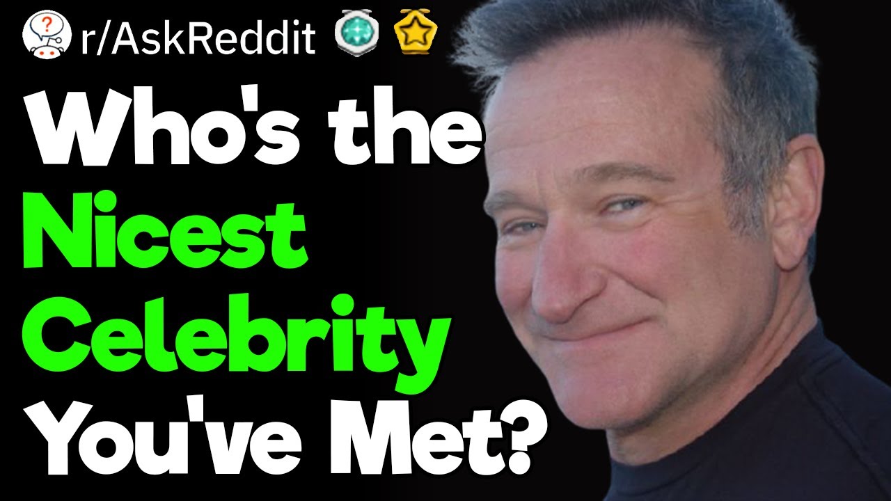 Nicest Celebrity You've Ever Met?