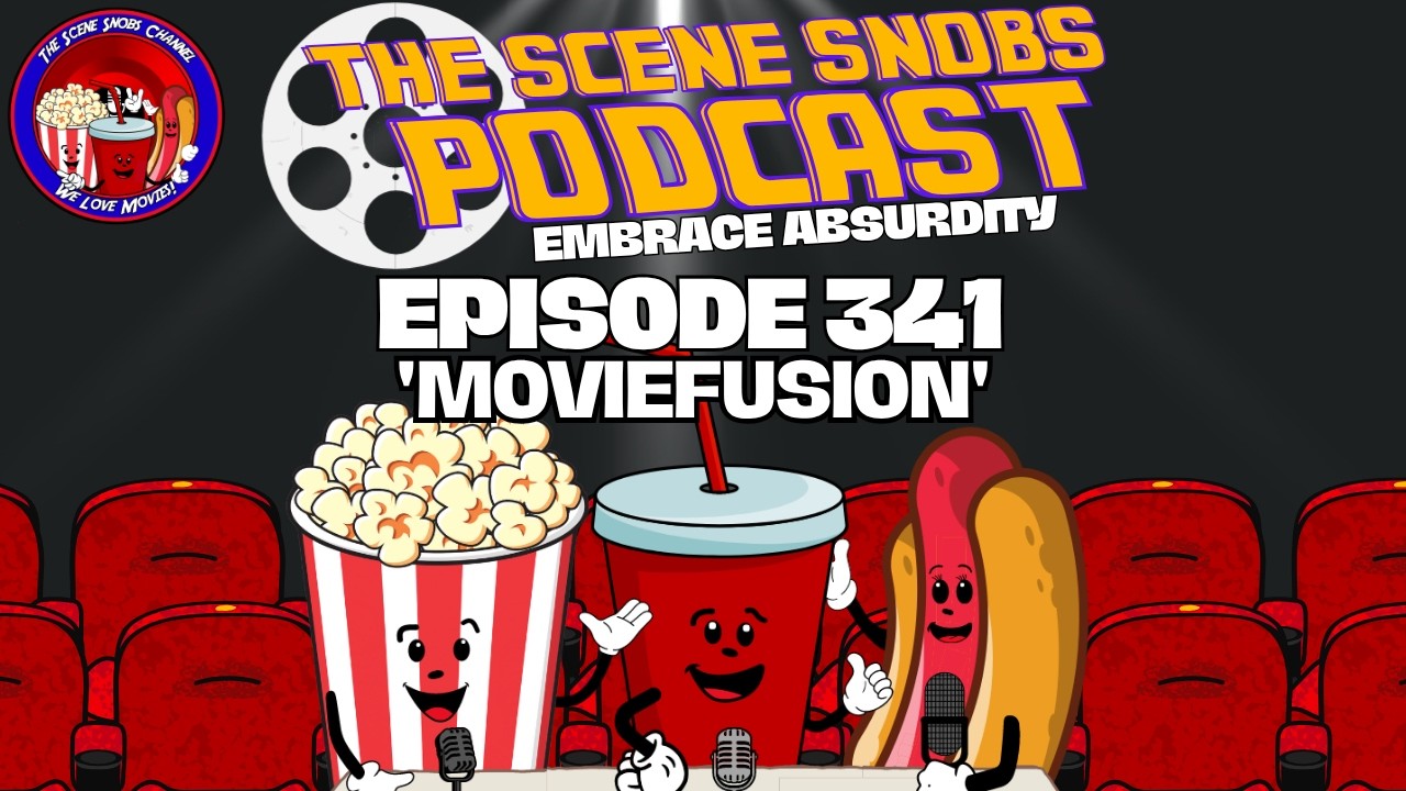 The Scene Snobs Podcast Ep. 342 - 'MOVIEFUSION'