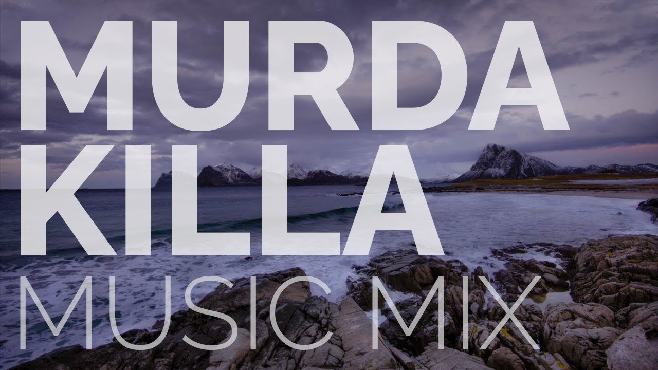 MURDA KILLA — MUSIC MIX