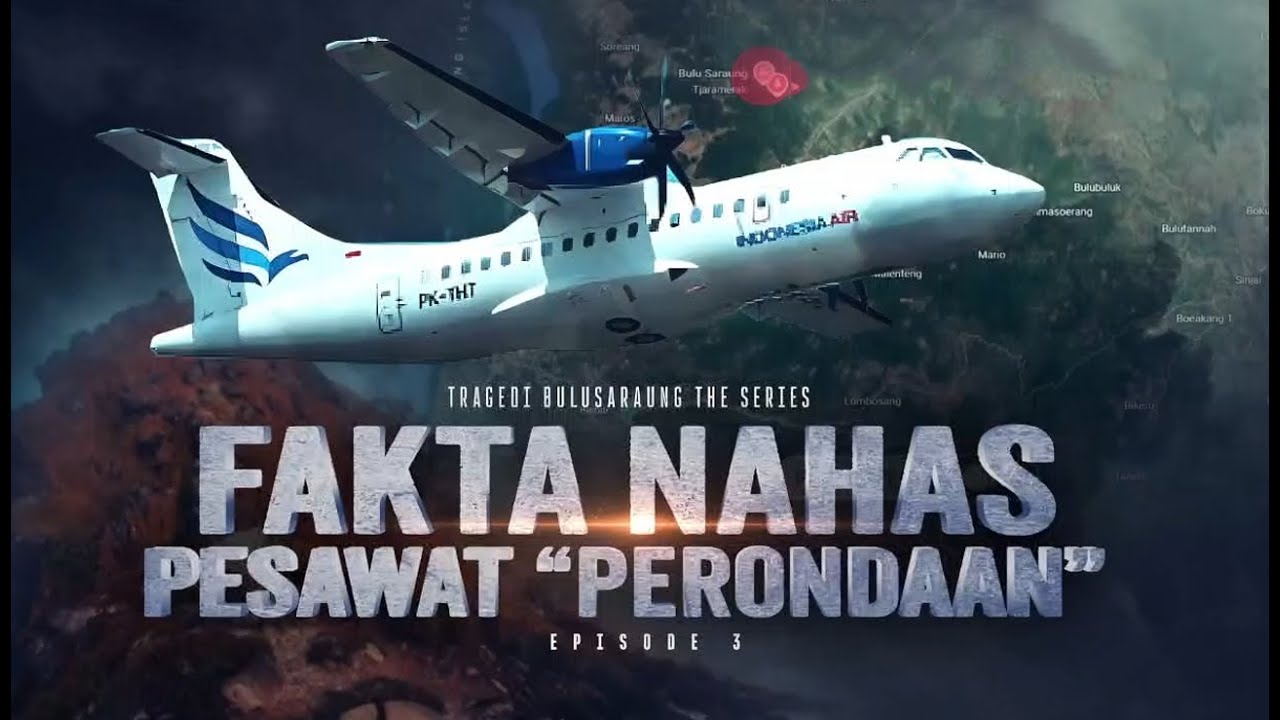 Tragedi Bulusaraung The Series: Fakta Nahas Pesawat 