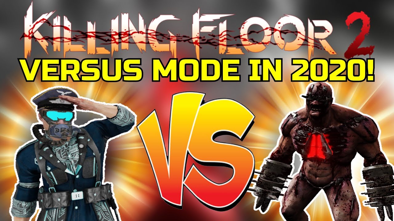 Killing Floor 2 | PLAYING VERSUS MODE IN 2020! - The Forgotten KF2 Game Mode!