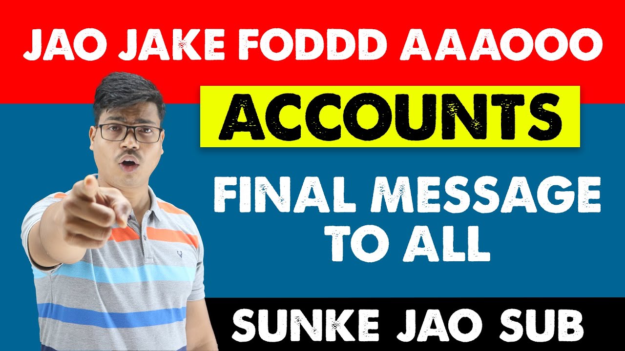 My Last Message to all For Term 2 Accounts. LISTEN ATTENTIVELY | SUNIL PANDA