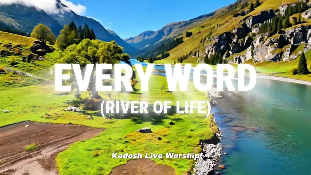Every Word/River of Life