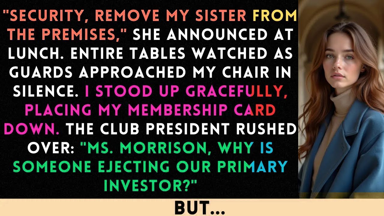 Sister Kicked Me Out Of 'Her' Country Club — Then The Board President Called Her Over...
