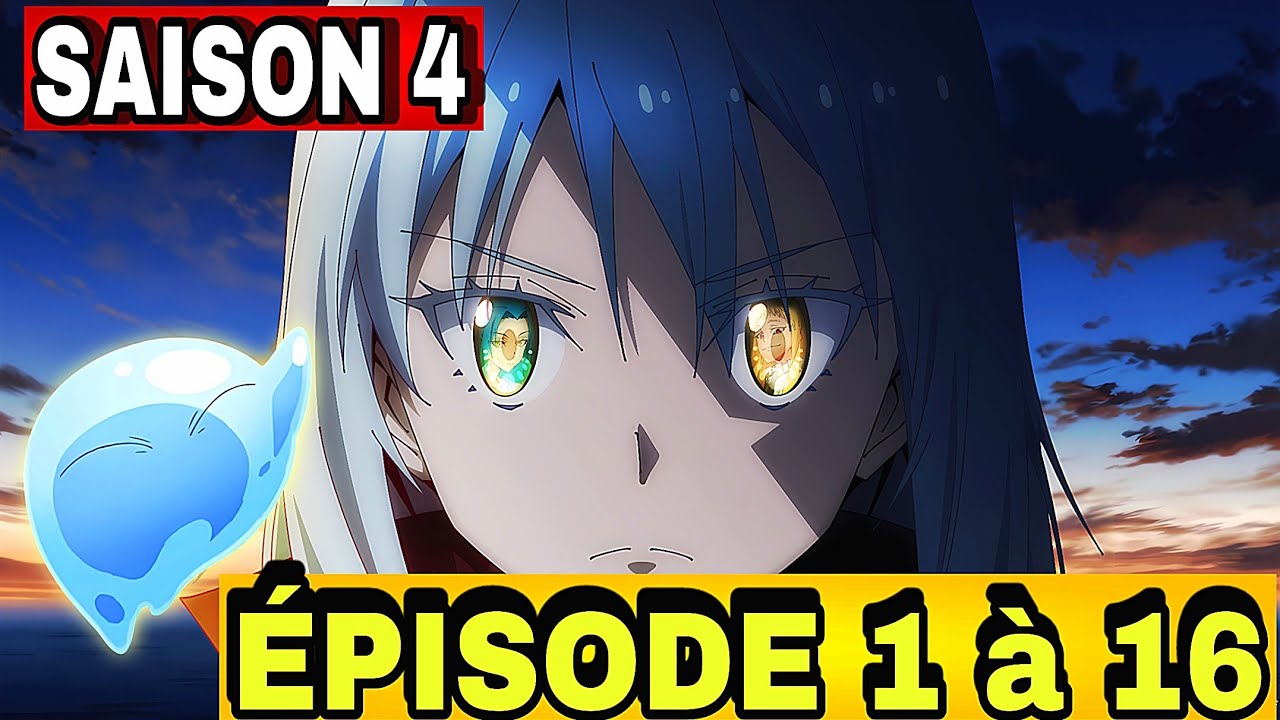 Saison 4 Épisode 1 à 16 | Moi Quand Je Me Réincarne En Slime  