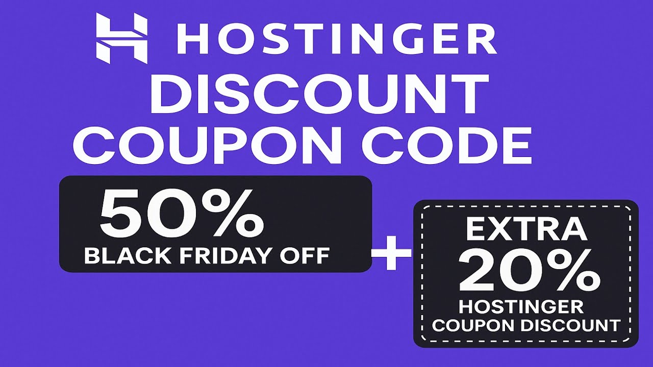 Hostinger Discount Coupon Code &ndash; Get 50% Black Friday Off + Extra 20% Hostinger Coupon Discount
